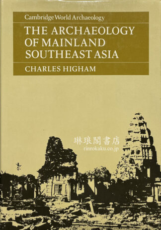 THE ARCHAEOLOGY OF MAINLAND SOUTHEAST ASIA