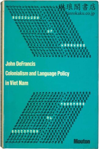 COLONIALISM AND LANGUAGE POLICY IN VIET NAM.